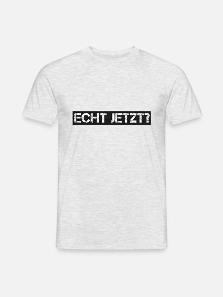 Spruch: echt jetzt - Männer T-Shirt - Grau meliert