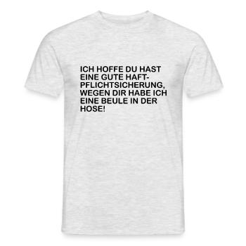 Ich hoffe du hast eine Haftpfllichtversicherung - Männer T-Shirt - Grau meliert - Vorne - AI Model Male 178 dark (178cm)