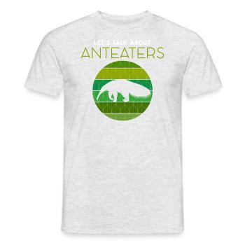 Let’s Talk About Anteaters Animal Lover product - Men's T-Shirt - heather grey - Front - AI Model Male 178 dark (178cm)