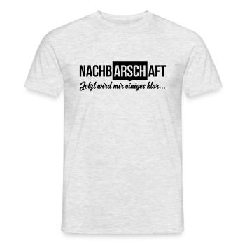 NachbARSCHaft - Jetzt wird mir einiges klar... - Männer T-Shirt - Grau meliert - Vorne - AI Model Male 178 dark (178cm)
