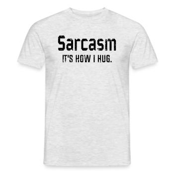 Sarcasm It's How I Hug, Sarcasm, Sarcastic Quote - Men's T-Shirt - heather grey - Front - AI Model Male 178 dark (178cm)