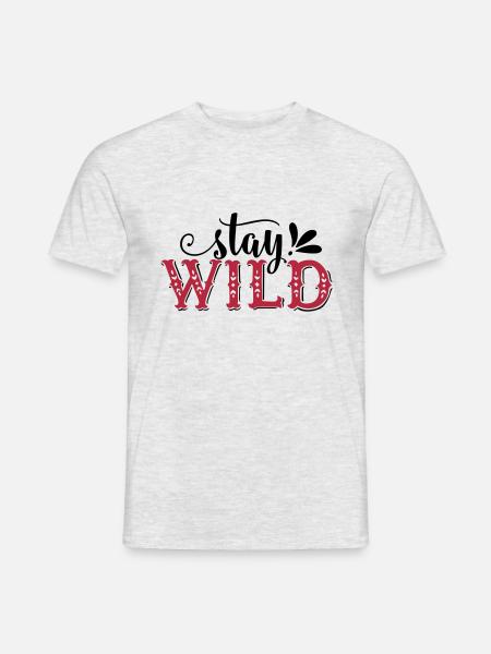 Stay Wild - Männer T-Shirt - Grau meliert