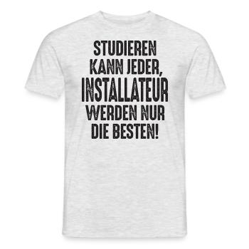 Studieren kann jeder Installateur werden nur die - Männer T-Shirt - Grau meliert - Vorne - AI Model Male 178 dark (178cm)