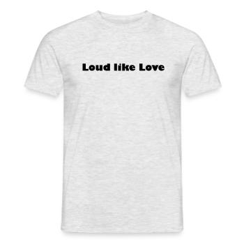 Loud like love - Men's T-Shirt - heather grey - Front - AI Model Male 178 dark (178cm)