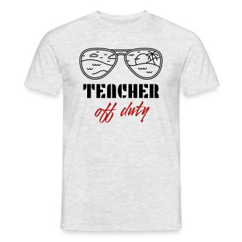 Teacher Teacher Teacher Off Duty School Holidays - Men's T-Shirt - heather grey - Front - AI Model Male 178 dark (178cm)