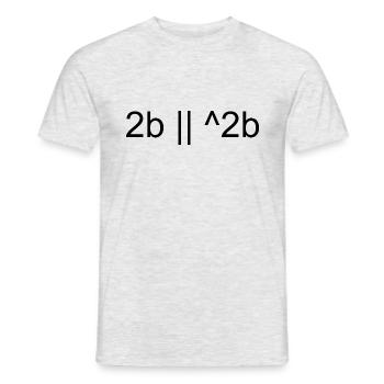 2b or not 2b - Männer T-Shirt - Grau meliert - Vorne - AI Model Male 178 dark (178cm)