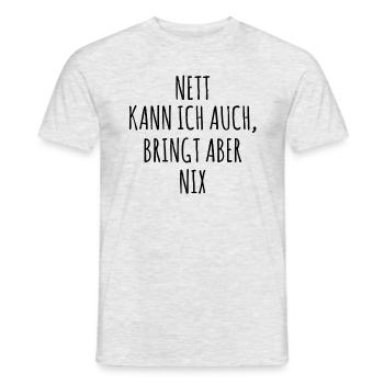Nett kann ich auch - bringt aber nix - Männer T-Shirt - Grau meliert - Vorne - AI Model Male 178 dark (178cm)