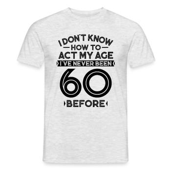 60 Birthday Birthday Saying 60 Years Gift - Men's T-Shirt - heather grey - Front - AI Model Male 178 dark (178cm)