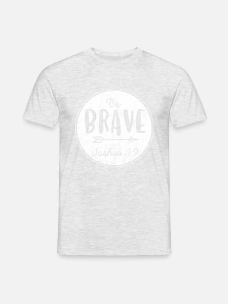 BE BRAVE Joshua 1: 9 christian christians gift - Men's T-Shirt - heather grey