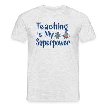 Teaching Is My Superpower, Teacher gift - Men's T-Shirt - heather grey - Front - AI Model Male 178 dark (178cm)