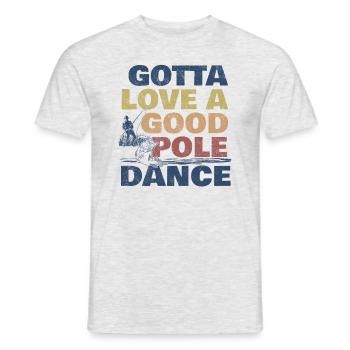 Fishing Angler Humor Gotta Love A Good Pole Dance - Men's T-Shirt - heather grey - Front - AI Model Male 178 dark (178cm)
