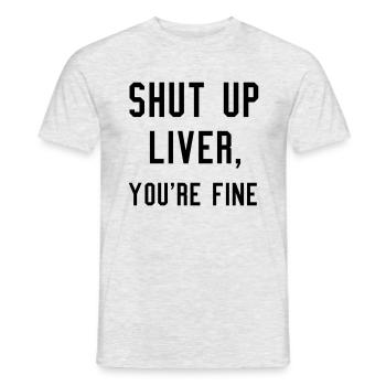 Shut up liver - Men's T-Shirt - heather grey - Front - AI Model Male 178 dark (178cm)