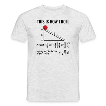 Funny Physics Design - This is How I Roll - Men's T-Shirt - heather grey - Front - AI Model Male 178 dark (178cm)