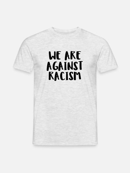 We Are Against Racism - Männer T-Shirt - Grau meliert