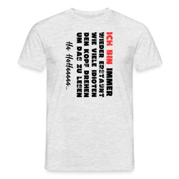 ERSTAUNT wie viele Idioten den Kopf drehen um das - Männer T-Shirt - Grau meliert - Vorne - AI Model Male 178 dark (178cm)