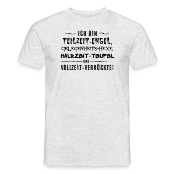 Ich bin Teilzeit Engel, Hexe, Halbzeit Teufel, Ver - Männer T-Shirt - Grau meliert - Vorne - AI Model Male 178 dark (178cm)