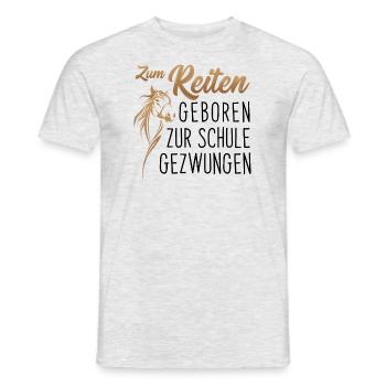 Zum Reiten geboren, zur Schule gezwungen - Reiten - Männer T-Shirt - Grau meliert - Vorne - AI Model Male 178 dark (178cm)