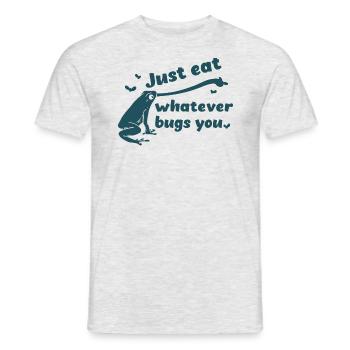 Eat whatever bugs you - Men's T-Shirt - heather grey - Front - AI Model Male 178 dark (178cm)