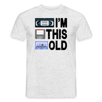 I'm This Old - Men's T-Shirt - heather grey - Front - AI Model Male 178 dark (178cm)