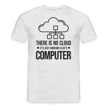 There Is No Cloud It's Just Someone Else's - Men's T-Shirt - heather grey - Front - AI Model Male 178 dark (178cm)