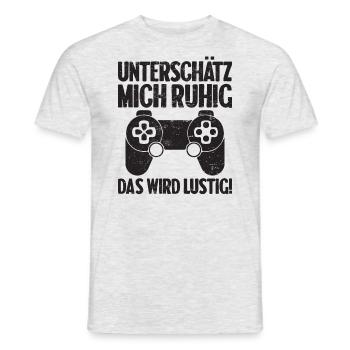 Unterschätz mich ruhig das wird lustig! Gaming - Männer T-Shirt - Grau meliert - Vorne - AI Model Male 178 dark (178cm)