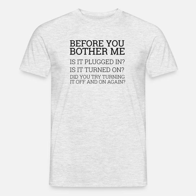 "Before you bother me" | Helpdesk, Computer - Männer T-Shirt - Grau meliert