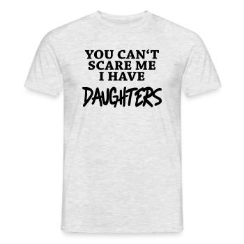 You can't scare me - I have daughters - T-shirt homme - gris chiné - Devant - AI Model Male 178 dark (178cm)
