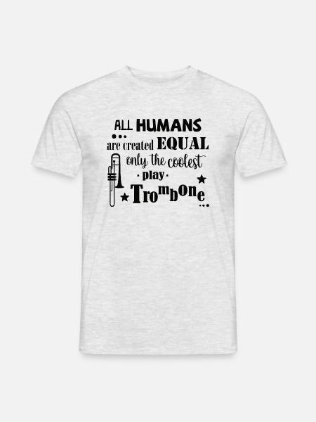 all humans equal, coolest play trombone - Männer T-Shirt - Grau meliert
