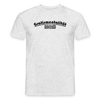 Gratismentalität ist geil! - Männer T-Shirt - Grau meliert - Vorne - AI Model Male 178 dark (178cm)
