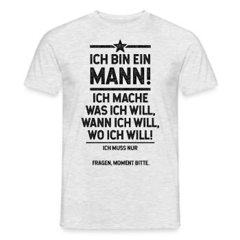 Ich bin der Mann und mach was ich will - Männer T-Shirt - Grau meliert - Vorne - AI Model Male 178 dark (178cm)