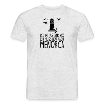 Ich muss gar nix Ich muss nur nach MENORCA - Männer T-Shirt - Grau meliert - Vorne - AI Model Male 178 dark (178cm)