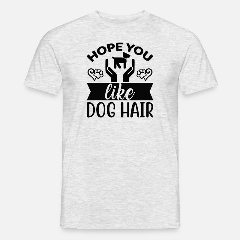 Hoffe du magst Hundehaar - Männer T-Shirt - Grau meliert