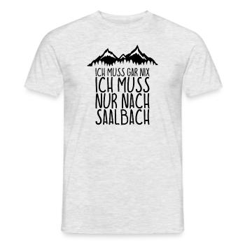 I don't have to do anything I just have to go to SAALBACH - Men's T-Shirt - heather grey - Front - AI Model Male 178 dark (178cm)
