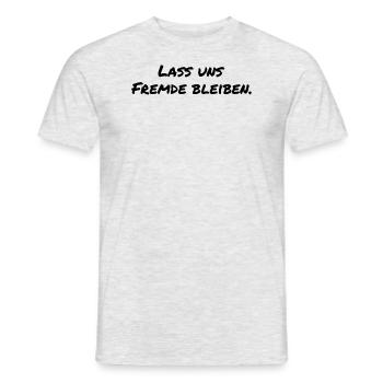Lass uns Fremde bleiben Lustiges Anti Menschen - Männer T-Shirt - Grau meliert - Vorne - AI Model Male 178 dark (178cm)