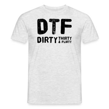 Dirty Thirty Flirty DTF 30th Birthday - Men's T-Shirt - heather grey - Front - AI Model Male 178 dark (178cm)