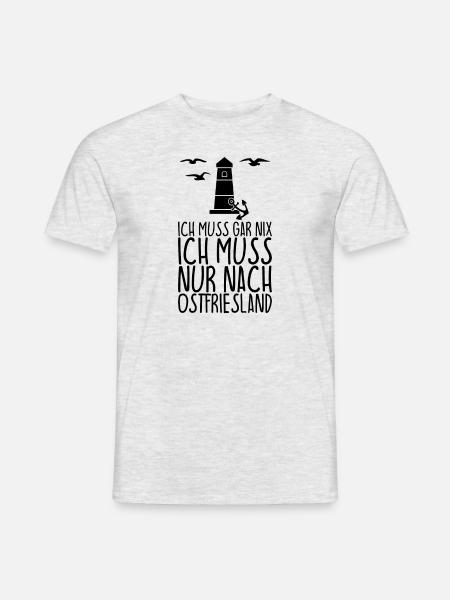 Ich muss gar nix Ich muss nur nach OSTFRIESLAND - Männer T-Shirt - Grau meliert