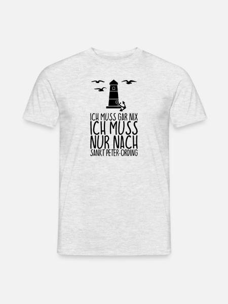 Ich muss gar nix muss nur nach SANKT PETER-ORDING - Männer T-Shirt - Grau meliert