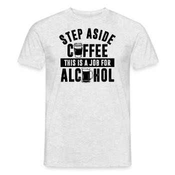 Coffee please take a step back!! Alcohol Hello ?? - Men's T-Shirt - heather grey - Front - AI Model Male 178 dark (178cm)