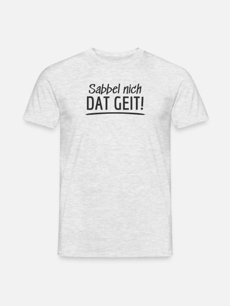 Sabbel nich Dat Geit! Plattdeutsch Norddeutsch - Männer T-Shirt - Grau meliert