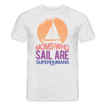 Moms Who Sail Are Superhumans - Men's T-Shirt - heather grey - Front - AI Model Male 178 dark (178cm)