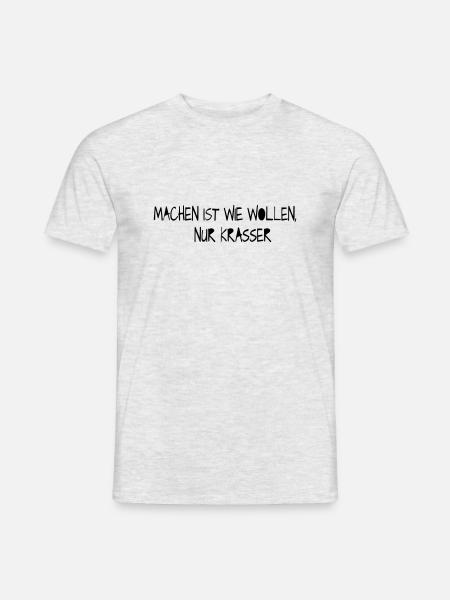 Machen ist wie wollen nur krasser /Spruch - Männer T-Shirt - Grau meliert