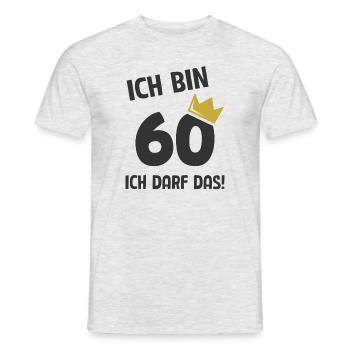 60. Geburtstag ich bin 60 Jahre ich darf das - Männer T-Shirt - Grau meliert - Vorne - AI Model Male 178 dark (178cm)