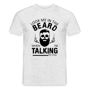 Look me in the beard, when I'm talking to you - Men's T-Shirt - heather grey - Front - AI Model Male 178 dark (178cm)