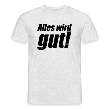 Alles wird gut - Männer T-Shirt - Grau meliert - Vorne - AI Model Male 178 dark (178cm)