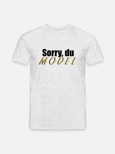 Sorry du Model - Männer T-Shirt - Grau meliert