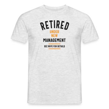 Retired Under New Management See Wife For Details - Men's T-Shirt - heather grey - Front - AI Model Male 178 dark (178cm)