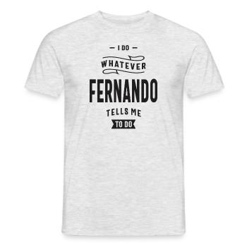 I Do Whatever Fernando Tells Me To Do - Men's T-Shirt - heather grey - Front - AI Model Male 178 dark (178cm)
