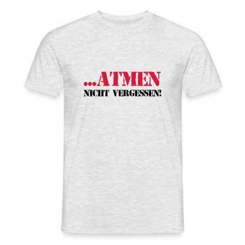atmen nicht vergessen - Männer T-Shirt - Grau meliert - Vorne - AI Model Male 178 dark (178cm)