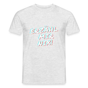 Erzähl mir nix! - Männer T-Shirt - Grau meliert - Vorne - AI Model Male 178 dark (178cm)