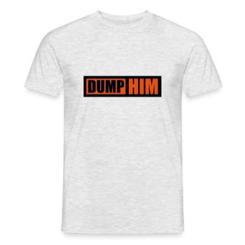 dump him Zitat Logo - Männer T-Shirt - Grau meliert - Vorne - AI Model Male 178 dark (178cm)